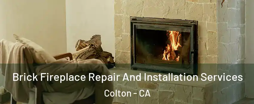  Brick Fireplace Repair And Installation Services Colton - CA