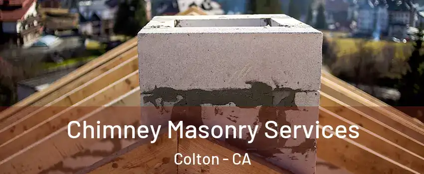  Chimney Masonry Services Colton - CA