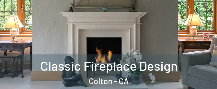  Classic Fireplace Design Colton - CA