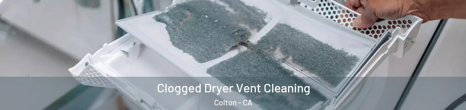  Clogged Dryer Vent Cleaning Colton - CA