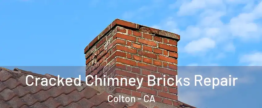  Cracked Chimney Bricks Repair Colton - CA