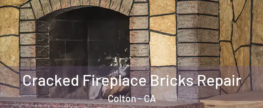  Cracked Fireplace Bricks Repair Colton - CA