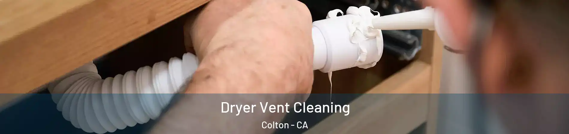  Dryer Vent Cleaning Colton - CA