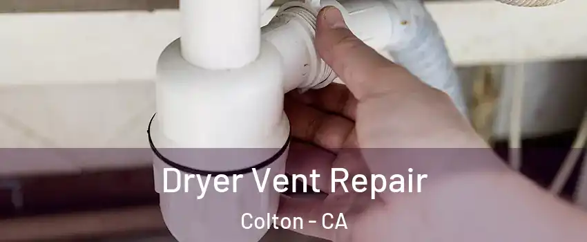  Dryer Vent Repair Colton - CA