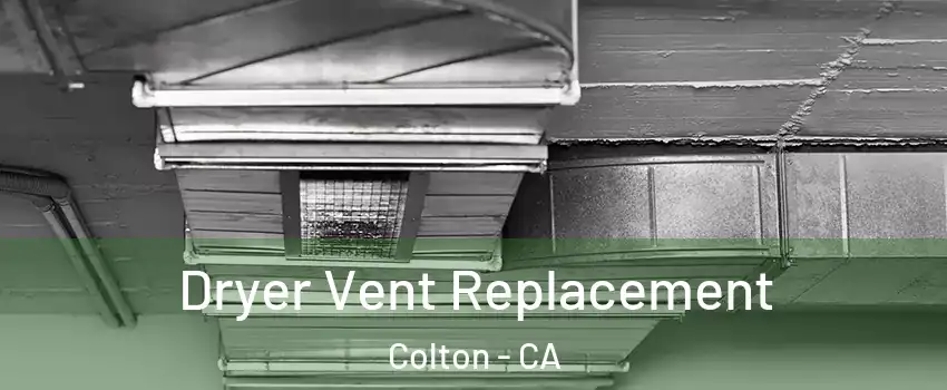  Dryer Vent Replacement Colton - CA