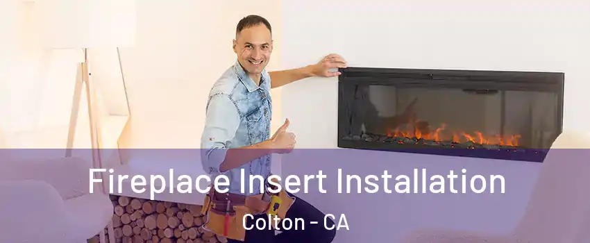  Fireplace Insert Installation Colton - CA