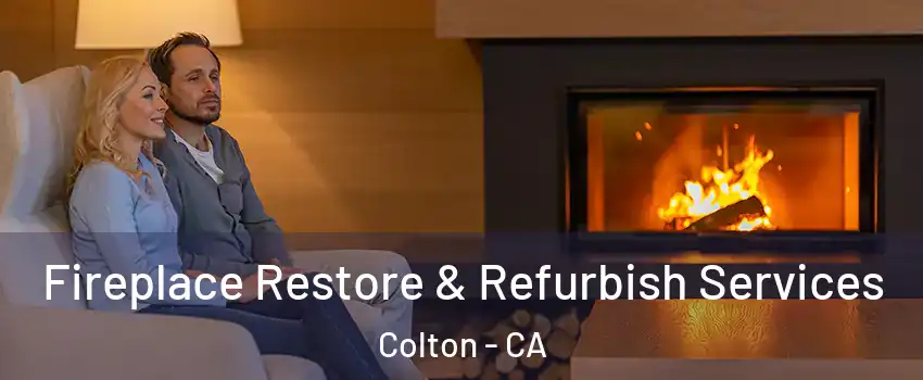  Fireplace Restore & Refurbish Services Colton - CA