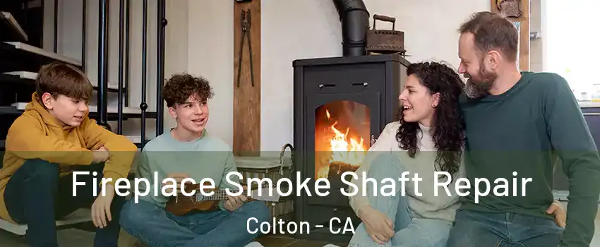  Fireplace Smoke Shaft Repair Colton - CA