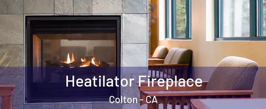  Heatilator Fireplace Colton - CA