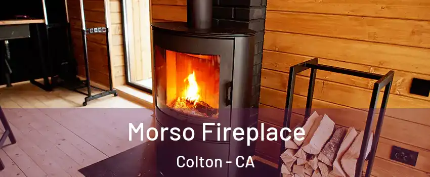  Morso Fireplace Colton - CA