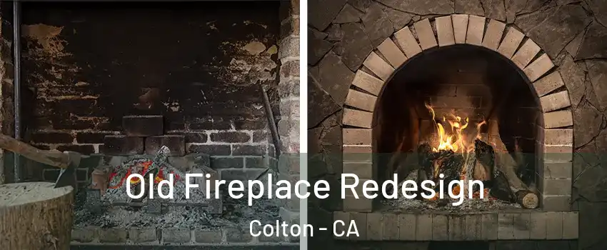  Old Fireplace Redesign Colton - CA
