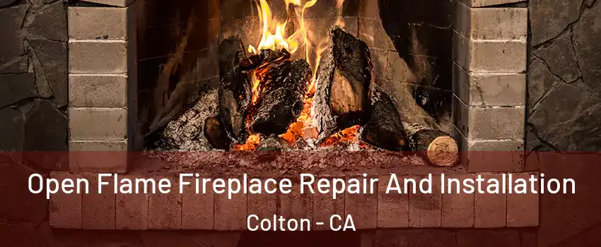  Open Flame Fireplace Repair And Installation Colton - CA