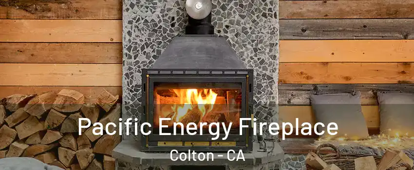  Pacific Energy Fireplace Colton - CA