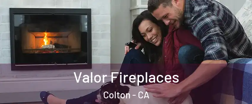  Valor Fireplaces Colton - CA