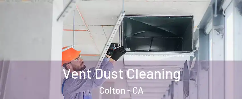  Vent Dust Cleaning Colton - CA