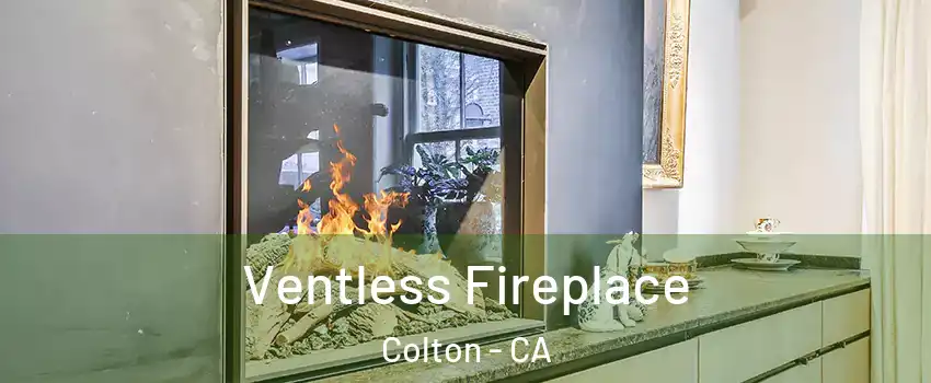  Ventless Fireplace Colton - CA