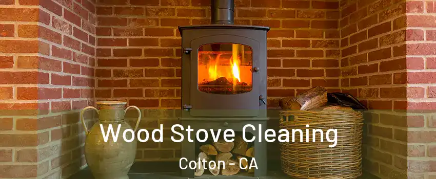  Wood Stove Cleaning Colton - CA